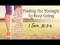 Finding The Strength To Keep Going. Pastor Ervin D. Powell. New Vision Church NC. 10/13/24