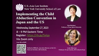 Implementing the Child Abduction Convention in Japan and the US