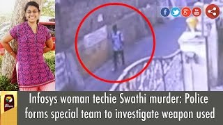 Infosys woman techie Swathi murder: Police forms special team to investigate weapon used