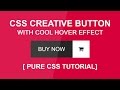 CSS CREATIVE BUTTON WITH COOL HOVER EFFECT - Css3 Hover Effect - Pure Css Tutorial