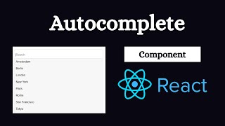 Learn React By Building an Autocomplete Component || React JS for beginners