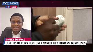 Benefits Of CBN's New FOREX Market To Nigerians, Businesses