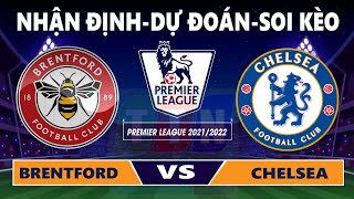 Nhận định soi kèo Brentford vs Chelsea | 23h30-16/10/2021