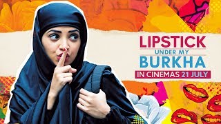 LIPSTICK UNDER MY BURKHA | Official Trailer | Releasing 21 July | Konkona Sensharma, Ratna Pathak