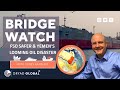 Bridge Watch: FSO Safer, a decaying supertanker posing a grave environmental & humanitarian threat