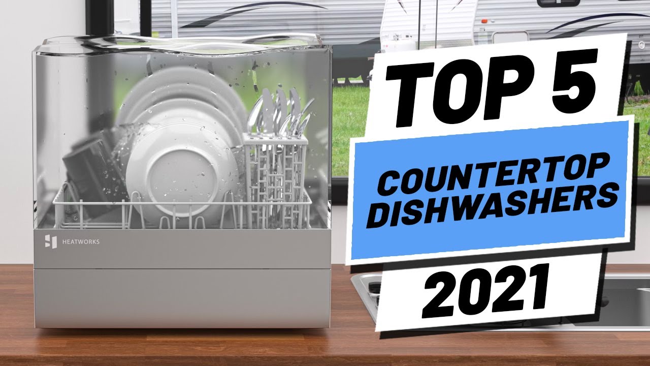 Top 5 BEST Countertop Dishwashers Of [2021] - YouTube