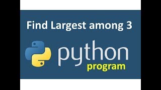 python tutorial for beginners | python find largest number program | python tutorial | Harisystems