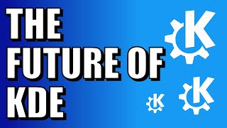 The FUTURE of KDE!