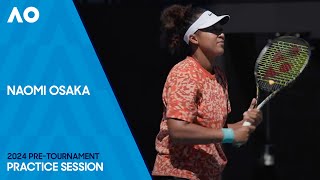 Naomi Osaka Practice Session | Australian Open 2024