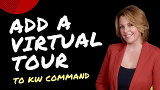 KW Command Help | How To Add A Virtual Tour