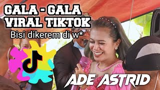 Download Lagu ADE ASTRID FULL GALA GALA LD Pro live Lembang KBB... MP3 Gratis