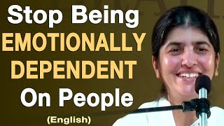 Stop Being EMOTIONALLY DEPENDENT On People: Part 3: BK Shivani: English