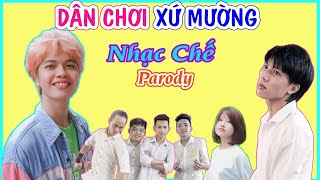 [NHẠC CHẾ] DÂN CHƠI XỨ MƯỜNG - Thanh Tiến Phàn