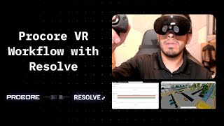 NEW: Virtual Reality (VR) workflow for Procore with Resolve and Meta Quest 2, Quest Pro, and Quest 3