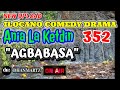 ILOCANO COMEDY DRAMA | AGBABASA | ANIA LA KETDIN 352 | NEW UPLOAD