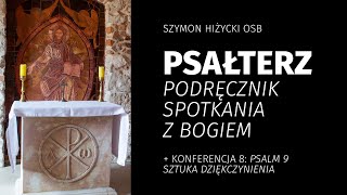 Psałterz – podręcznik spotkania z Bogiem #8 Psalm 9. Sztuka dziękczynienia