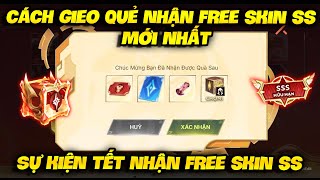 Liên Quân | Cách Nhận FREE Skin SS Và 30k Quân Huy,Thẻ Giảm Giá Từ Sự Kiện Gieo Quẻ Hái Lộc Đầu Xuân