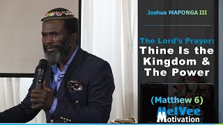 10. Thine Is the Kingdom - The Power - and Glory || Joshua Maponga