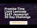Promise time limit leetcode 2637 javascript 30 day challenge