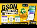 ANDROID - GSON LIBRARY || JSON PARSING || TUTORIAL IN KOTLIN