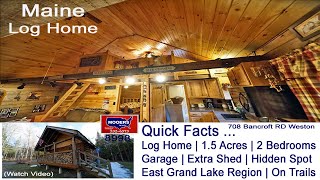 Log Homes For Sale | Maine Real Estate Weston ME Property Tour MOOERS REALTY #8998