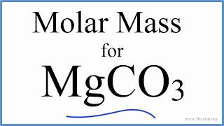 Molar Mass / Molecular Weight of MgCO3: Magnesium carbonate