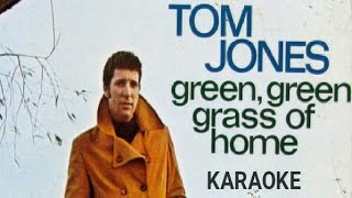 Green Green Grass Of Home - Tom Jones (karaoke)