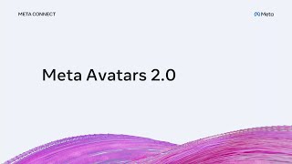 Meta Avatars 2.0