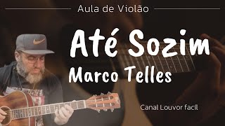 Aula de Violão Até Sozim - Marco Telles