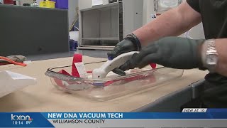 Williamson County has first sheriff's office in Texas with new vacuum for collecting DNA evidence