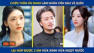 Chiến Thần Giả Nghèo Làm Nhân Viên Bảo Vệ Quèn, Ai Ngờ Húp Được 2 Em Tổng Tài Đã Xinh Lại Còn Ngon