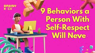 9 Behaviors a Person With Self Respect Will Never Tolerate - #SelfImprovement #mindset