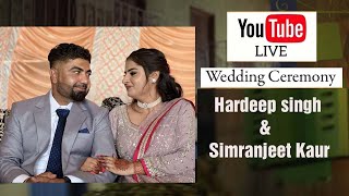 Live Wedding Ceremony Hardeep singh \u0026 Simranjeet Kaur