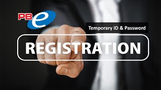 PBe Tutorial: How To Register PBe Using Temporary ID and Password