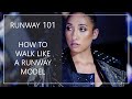 Runway 101 | How to Walk Like a Runway Model in 9 Easy Steps