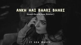 Ankh Hai Bhari Bhari || Slowed+Reverb(Bass Booster) || @official.tanveer___