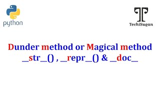 04| OOP in Python | Python OOP Tutorial | Dunder Methods | Magic Method | special method|TechiSugan