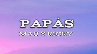 Mau y Ricky - Papás (Letra/Lyrics)🎶