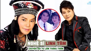 TIỂU SỬ nghệ sĩ cải lương LINH TÂM ||Chuyện đời tư lắm thăng trầm