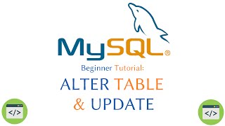 MySQL Beginner Tutorial: ALTER TABLE and UPDATE