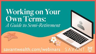 Working on Your Own Terms: A Guide to Semi-Retirement