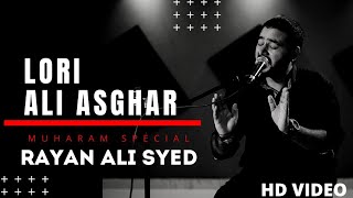 Lori Ali Asghar (A.S.) - Rayan Ali Syed | Muharam Special | Tari Studio Live Sessions