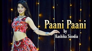 Paani Paani -Badshah| Jacqueline| Aastha Gill| Kashika Sisodia