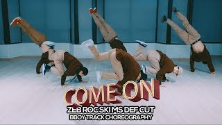 DEF CUT - Come on : Bboy Track Choreography