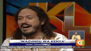 Very Kenyan Wazungu, Fully integrated #JKLive