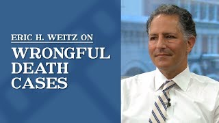 Wrongful Death Cases | Eric H. Weitz