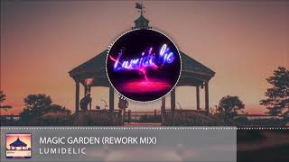 Lumidelic - Magic Garden (2018 Rework)