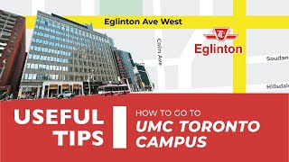 Useful Tips l How to go to UMC Toronto Campus? 🚇