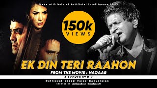 Ek Din Teri Raahon - Naqaab | Javed Ali | Ai Cover By K.K | Ai Cover Song | #KK #Ai