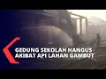 Api Kebakaran Lahan Gambut Merembet ke Gedung Sekolah, 2 Ruangan Hangus!